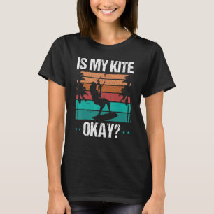 T-shirt Kitboarder Funny Is my Kite okay Humour Kitesurfer