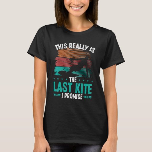 T-shirt Kitesurfing Humor Last Kite I promise Kiteboarder (Devant)