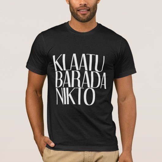 T-SHIRT KLAATU BARADA NIKTO (Devant)