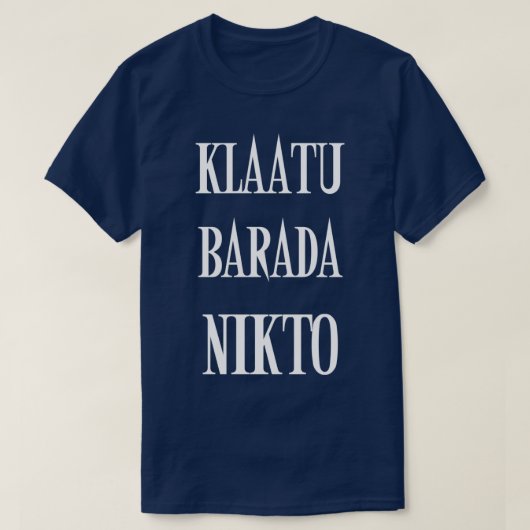 T-SHIRT KLAATU BARADA NIKTO (Design devant)