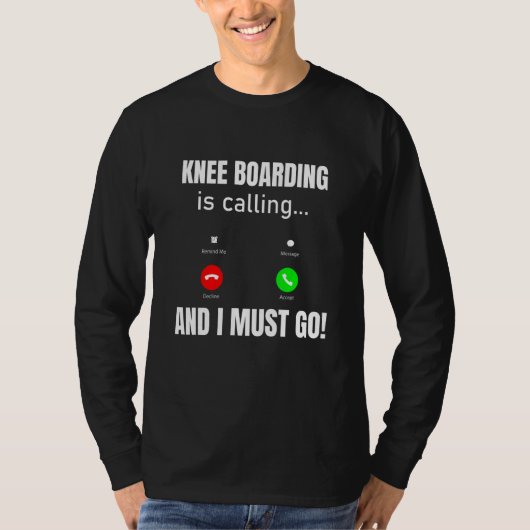 T-shirt Knee Boarding Is Calling And I Must Go (Devant)