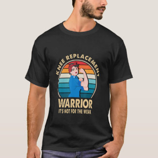 T-shirt Knee Replacement Warrior Surgery Recovery Get Well