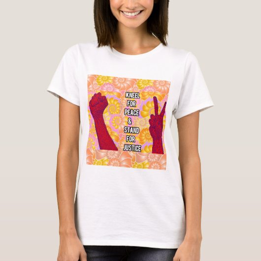 T-shirt Kneel for Peace and Stand for Justice ( V2) (Devant)