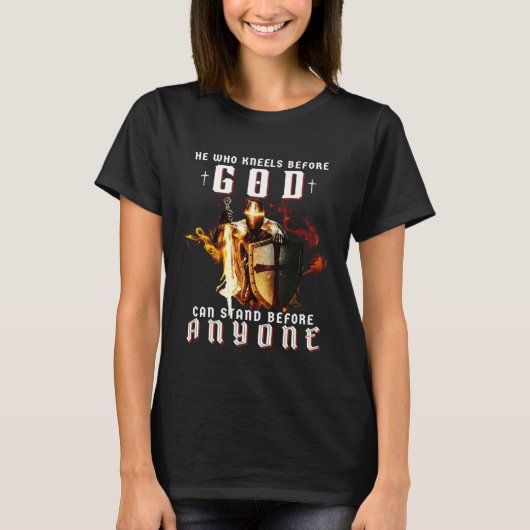 T-shirt Knight Templar Christian He Who Kneels Before God (Devant)