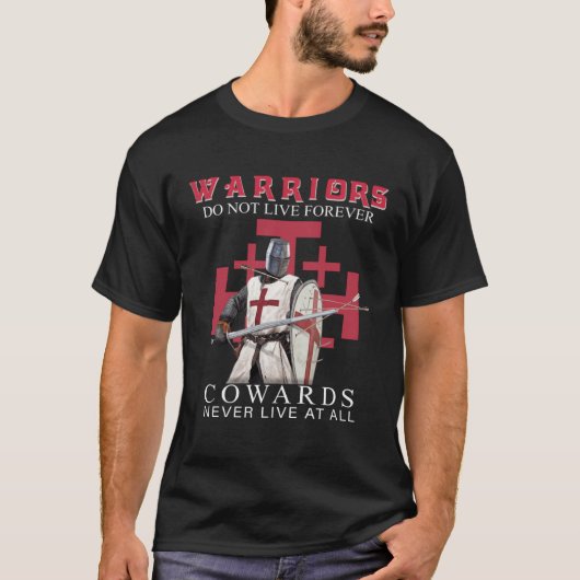 T-shirt Knight Templar Christian Warriors Do Not Live Fore (Devant)