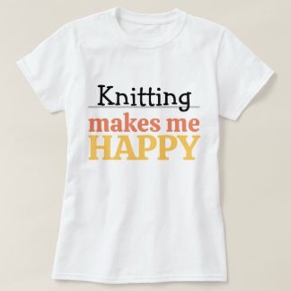 T-shirt Knitting Makes Me Happy Quote Vibrant Modern Knit