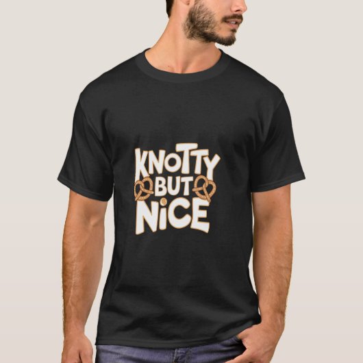 T-shirt Knotty But Nice - Pretzel (Devant)