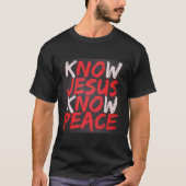 T-shirt kNOw JESUS kNOw Tee de la PAIX (Sombre) (Devant)