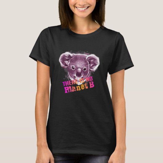 T-shirt KOALA THERE IS NO PLANET B Climate Change is real (Devant)