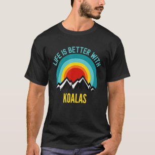 T-shirt Koalas La vie est meilleure avec les koalas