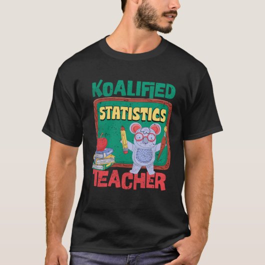 T-shirt Koalified Statistics Teacher Data Science Teaching (Devant)