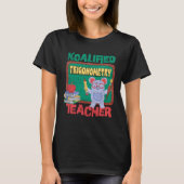 T-shirt Koalified Trigonometry Teacher Trig Functions Teac (Devant)