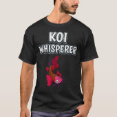 T-shirt Koi Whisperer Drôle Quote de poisson Kois (Devant)
