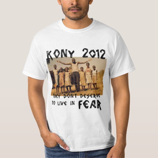 T-shirt KONY 2012 - Arrêtez la crainte (Devant)