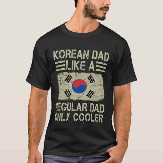 T-shirt Korean Dad Like a Regular Dad Only Cooler Dad (Devant)