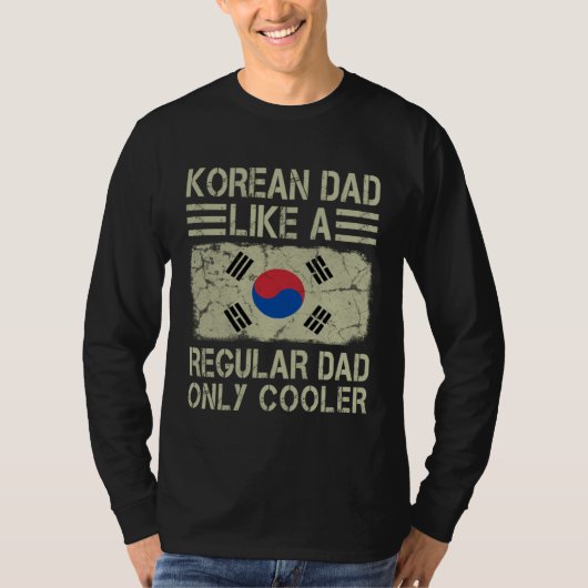 T-shirt Korean Dad Like a Regular Dad Only Cooler  Dad (Devant)