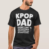 T-shirt kpop papa argent ne peut pas acheter bonheur kpop (Devant)