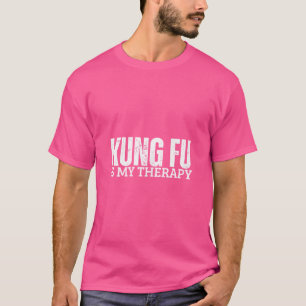 T-shirt Kung Fu Est Ma Thérapie Drôle Kung Fu