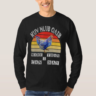 T-shirt Kuv Hlub Qaib Plus que je ne peux Vintage Hmong