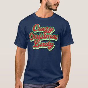T-shirt L1PZ Retro Crazy Noël Dame Joyeux Noël Fête I