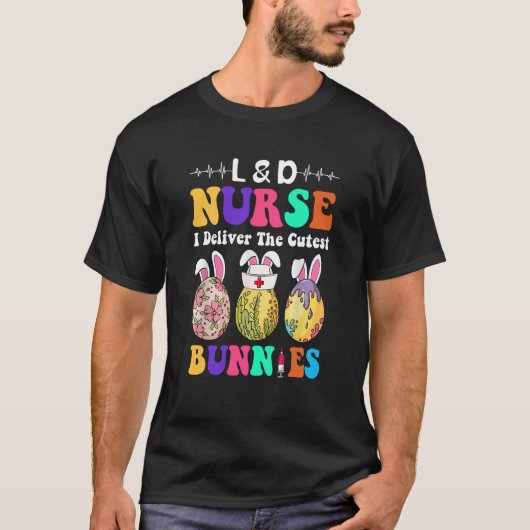 T-shirt L&D Nurse I Livrer Les Bunnies Les Plus Cutest Hap (Devant)