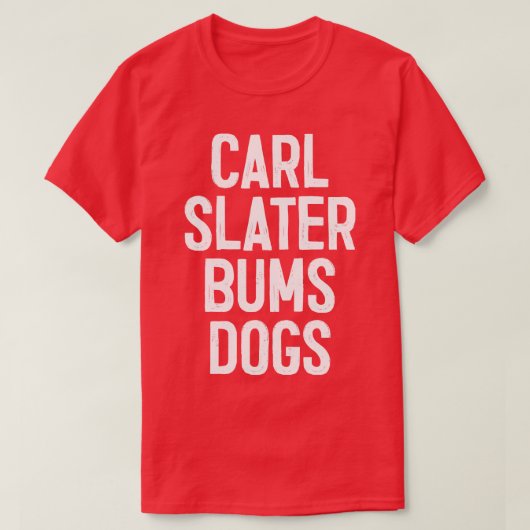 T-shirt l Slater Bums Chiens Brassic TV Citation 1 (Design devant)