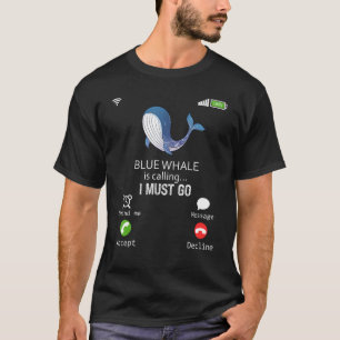 T-shirt La Baleine Bleue Appelle Je Dois Aller Sarcasme An