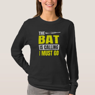 T-shirt La batte appelle Je dois aller pour joueur de cri
