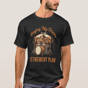 T-shirt La batterie est mon plan de retraite Batterie Musi