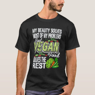 T-shirt La beauté résout la plupart mais la nourriture vég