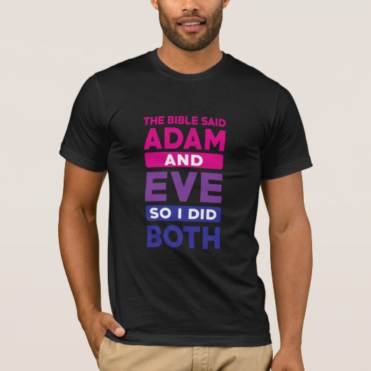 T-shirt La Bible Dit Adam Et Eve Alors J'Ai Fait Les Deux  (Devant)