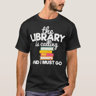 T-shirt La bibliothèque appelle et je dois y aller Amoureu