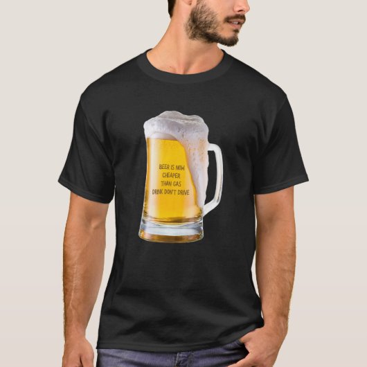 T-shirt La bière est maintenant moins chère que la boisson (Devant)