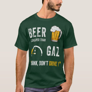 T-shirt La bière est moins chère que la boisson à gaz Ne c