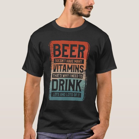 T-shirt La bière n'a pas beaucoup de vitamines C'est pourq (Devant)