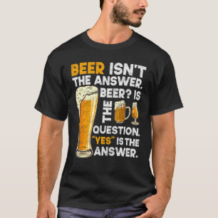 T-shirt La bière n'est pas réponse Bière Boire des Artisan