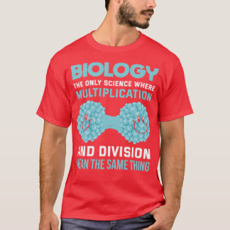 T-shirt La Biologie Est La Seule Science Où La Multiplicat