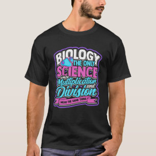 T-shirt La BIOLOGIE la seule science La biologie la vie na