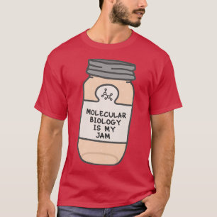 T-shirt La biologie moléculaire est ma confiture