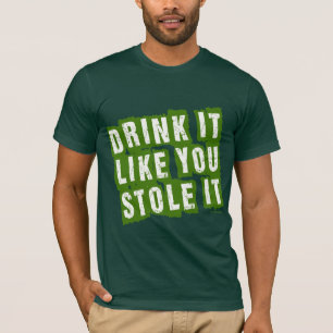 T-shirt La boisson qu'il vous aiment L'A VOLÉ !