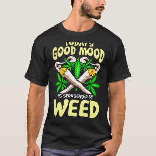 T-shirt La bonne humeur d'aujourd'hui est sponsorisée par