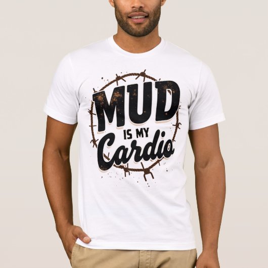 T-shirt La boue est mon cardio (Devant)
