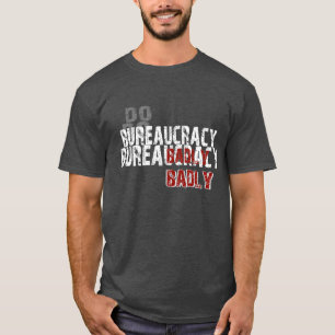 T-shirt La bureaucratie n'est pas une bonne chose