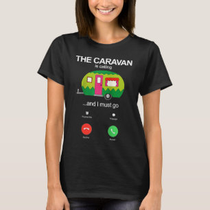 T-shirt La caravane appelle et je dois partir Static Carav