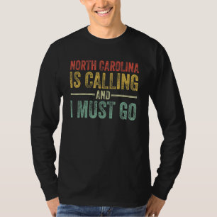 T-shirt La Caroline du Nord appelle et je dois rentrer che