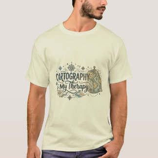 T-shirt La cartographie est ma thérapie | Cadeau pour amat