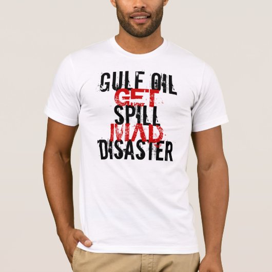 T-SHIRT LA CATASTROPHE DE FLAQUE D'HUILE DE GULF (Devant)