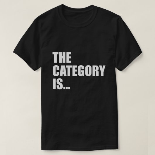 T-SHIRT LA CATÉGORIE EST… (Design devant)