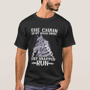 T-shirt La Chaîne Sur Mon Humeur Swing Juste Snapped Run W