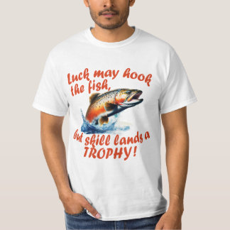 T-shirt "La chance peut frapper le poisson, mais l'habilet